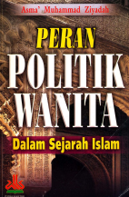 PERAN POLITIK WANITA DALAM SEJARAH ISLAM